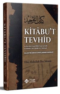 Kitabu't Tevhid (Allah'ın İsim ve Sıfatlarının Hakikati)