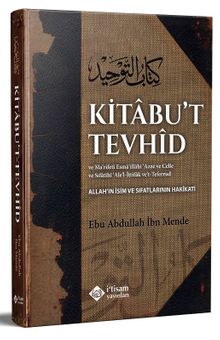 Kitabu't Tevhid (Allah'ın İsim ve Sıfatlarının Hakikati)