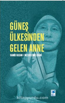 Güneş Ülkesinden Gelen Anne - Hamid Hasam