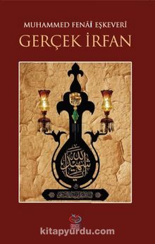 Gerçek İrfan - Muhammed Fenai Eşkevari