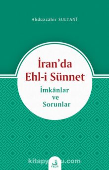 İran’da Ehl-i Sünnet -İmkanlar ve Sorunlar