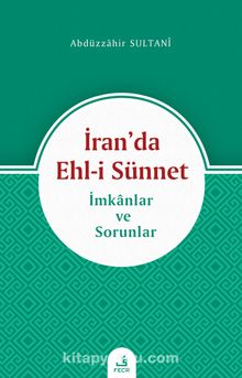 İran’da Ehl-i Sünnet -İmkanlar ve Sorunlar - Doğan Özlük