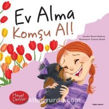 Ev Alma Komşu Al! / Hayat Dersleri - Kolektif