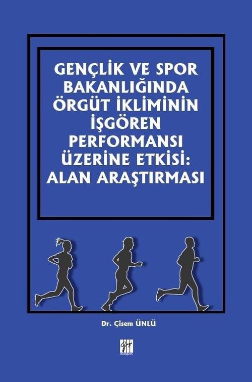 Gençlik ve Spor Bakanlığında Örgüt İkliminin İşgören Performansı Üzerine Etkisi: Alan Araştırması
