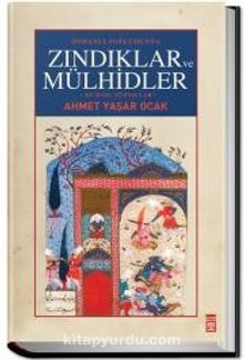 Osmanlı Toplumunda Zındıklar ve Mülhidler - Ahmet Yaşar Ocak