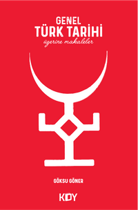 Genel Türk Tarihi Üzerine Makaleler 