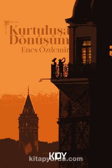 Kurtuluşa Dönüşüm - Enes Özdemir