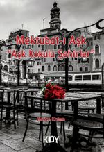 Mektubat-ı Aşk "Aşk Kokulu Şehirler" 