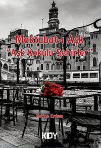 Mektubat-ı Aşk "Aşk Kokulu Şehirler" 
