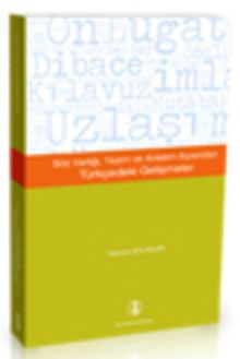 Söz Varlığı, Yazım ve Anlatım Açısından Türkçedeki Gelişmeler 