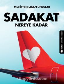 Sadakat & Nereye Kadar - Dr. Öğr. Üyesi Muhittin Hasan Uncular