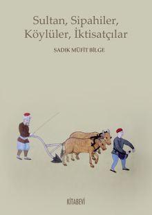 Sultan, Sipahiler,  Köylüler, İktisatçılar