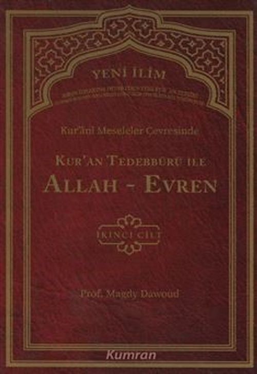 Kur'ani Meseleler Çevresinde Kur'an Tedebbürü ile Allah-Evren 2 .Cilt