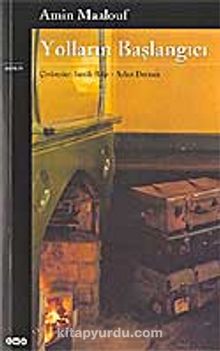 Yolların Başlangıcı - Amin Maalouf