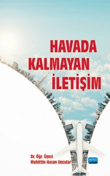 Havada Kalmayan İletişim - Dr. Öğr. Üyesi Muhittin Hasan Uncular