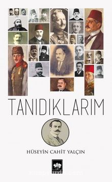 Tanıdıklarım - Hüseyin Cahit Yalçın