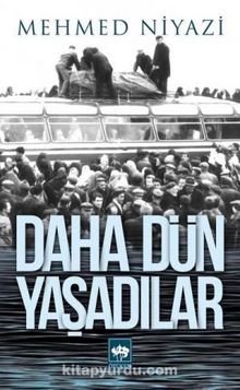 Daha Dün Yaşadılar - Mehmed Niyazi