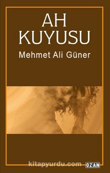 Ah Kuyusu - Mehmet Ali Güner