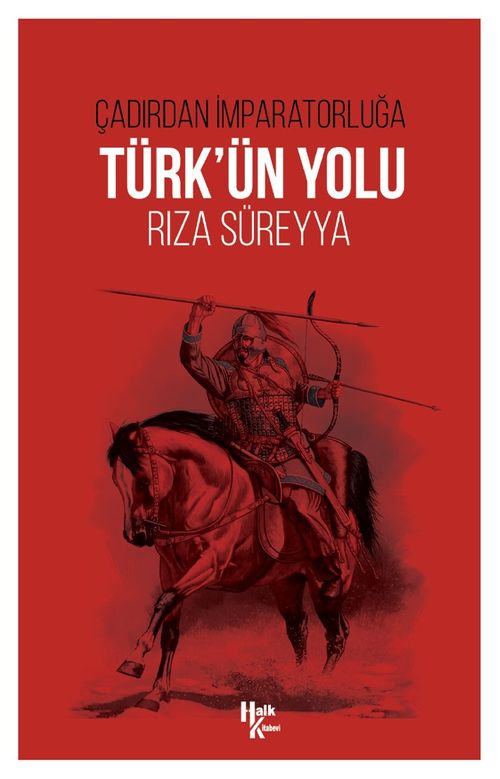 Çadırdan İmparatorluğa Türk'ün Yolu