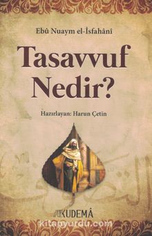 Tasavvuf Nedir? - Ebu Nuaym el-Isfahanı