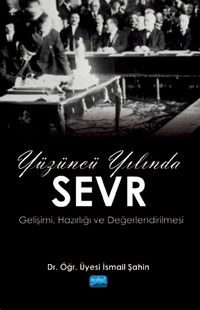 Yüzüncü Yılında Sevr & Gelişimi, Hazırlığı ve Değerlendirilmesi