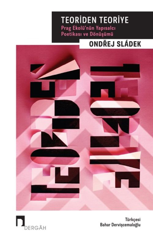 Teoriden Teoriye & Prag Ekolü'nün Yapısalcı Poetikası ve Dönüşümü