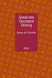 Adem'den Öncesine Dönüş