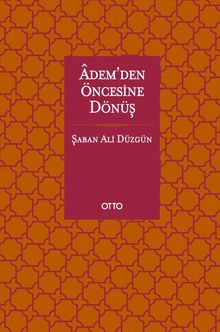 Adem'den Öncesine Dönüş