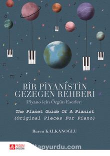 Bir Piyanistin Gezegen Rehberi (Piyano için Özgün Eserler) - Burcu Kalkanoğlu