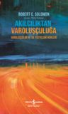 Akılcılıktan Varoluşçuluğa &amp; Varoluşçular ve 19. Yüzyıldaki Kökleri