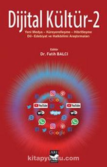 Dijital Kültür-2 / Yeni Medya-Küreyerelleşme-Hibritleşme- Dil-Edebiyat ve Halkbilimi Araştırmaları