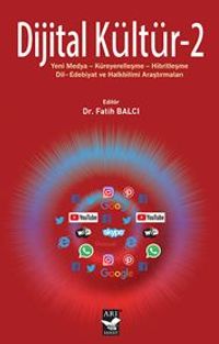 Dijital Kültür-2 / Yeni Medya-Küreyerelleşme-Hibritleşme- Dil-Edebiyat ve Halkbilimi Araştırmaları