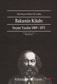Bakunin Kitabı & Seçme Yazılar 1869-1871 - Mihail Bakunin