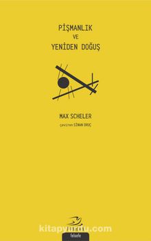 Pişmanlık ve Yeniden Doğuş - Max Scheler