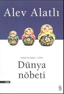 Dünya Nöbeti - Gogol' un İzinde II. Kitap - Alev Alatlı
