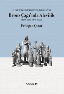 Bronz Çağı'nda Alevilik & Aleviliğin Kayıp Hafızası, İkinci Kitap