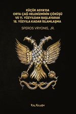 Küçük Asya'da Orta Çağ Helenizminin Çöküşü ve 11. Yüzyıldan Başlayarak 15. Yüzyıla Kadar İslamlaşma