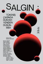 Salgın: Tükeniş Çağında Dünyayı Yeniden Düşünmek