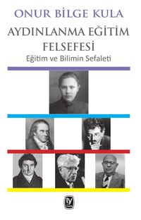 Aydınlanma Eğitim Felsefesi & Eğitim ve Bilimin Sefaleti