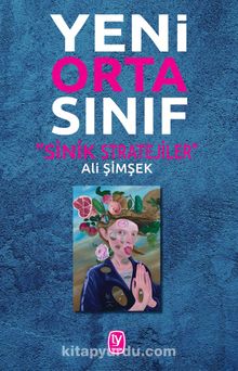 Yeni Orta Sınıf & Sinik Stratejiler - Ali Şimşek
