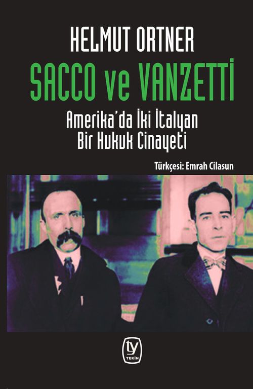 Sacco ve Vanzetti & Amerika'da İki İtalyan Bir Hukuk Cinayeti