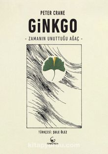 Ginkgo & Zamanın Unuttuğu Ağaç - Peter Crane