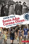 Senin Adın Corona Olsun&hellip;& İnsanlığın Salgın Maceraları