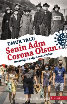 Senin Adın Corona Olsun…&  İnsanlığın Salgın Maceraları - Umur Talu