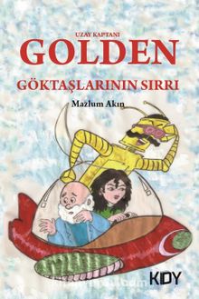 Uzay Kaptanı Golden & Göktaşlarının Sırrı - Mazlum Akın