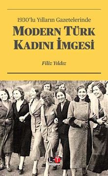1930'lu Yılların Gazetelerinde Modern Türk Kadını İmgesi