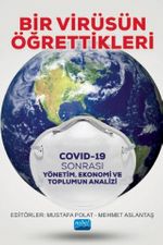 Bir Virüsün Öğrettikleri & Covid-19 Sonrası Yönetim, Ekonomi ve Toplumun Analizi