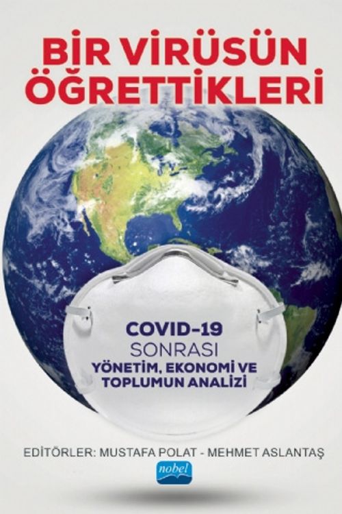 Bir Virüsün Öğrettikleri & Covid-19 Sonrası Yönetim, Ekonomi ve Toplumun Analizi