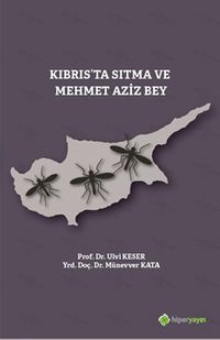 Kıbrıs’ta Sıtma ve Mehmet Aziz Bey