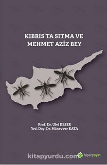 Kıbrıs’ta Sıtma ve Mehmet Aziz Bey - Dr. Münevver Kata